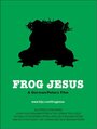 Фильм «Frog Jesus» смотреть онлайн фильм в хорошем качестве 720p