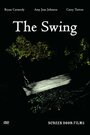 Фильм «The Swing» смотреть онлайн фильм в хорошем качестве 720p