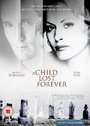 Фильм «A Child Lost Forever: The Jerry Sherwood Story» смотреть онлайн фильм в хорошем качестве 720p