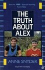 Фильм «The Truth About Alex» смотреть онлайн фильм в хорошем качестве 720p