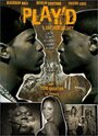 Фильм «Play'd: A Hip Hop Story» смотреть онлайн фильм в хорошем качестве 1080p