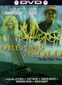 «Dreams of Gold: The Mel Fisher Story» трейлер фильма в хорошем качестве 1080p