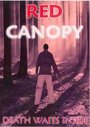 Фильм «Red Canopy» смотреть онлайн фильм в хорошем качестве 720p