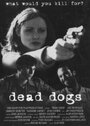 Фильм «Dead Dogs» смотреть онлайн фильм в хорошем качестве 720p