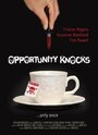 Фильм «Opportunity Knocks» смотреть онлайн фильм в хорошем качестве 720p