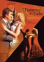 Фильм «Flamenco der Liebe» смотреть онлайн фильм в хорошем качестве 720p