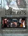 Фильм «The Road from Erebus» смотреть онлайн фильм в хорошем качестве 1080p