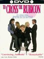 «To Cross the Rubicon» трейлер фильма в хорошем качестве 1080p