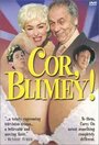 Фильм «Cor, Blimey!» смотреть онлайн фильм в хорошем качестве 720p