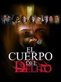 Фильм «El cuerpo del delito» смотреть онлайн фильм в хорошем качестве 1080p