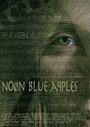 Фильм «Noon Blue Apples» скачать бесплатно в хорошем качестве без регистрации и смс 1080p