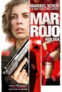 Фильм «Mar rojo» смотреть онлайн фильм в хорошем качестве 720p