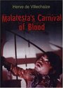 Фильм «Malatesta's Carnival of Blood» смотреть онлайн фильм в хорошем качестве 720p