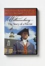 Фильм «Williamsburg: The Story of a Patriot» смотреть онлайн фильм в хорошем качестве 1080p