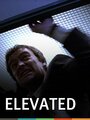 Фильм «Elevated» смотреть онлайн фильм в хорошем качестве 720p