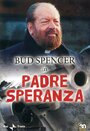 Фильм «Padre Speranza» смотреть онлайн фильм в хорошем качестве 1080p