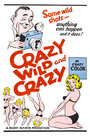 Фильм «Crazy Wild and Crazy» смотреть онлайн фильм в хорошем качестве 720p