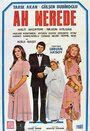 Фильм «Ah nerede» смотреть онлайн фильм в хорошем качестве 720p