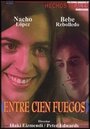 Фильм «Entre cien fuegos» смотреть онлайн фильм в хорошем качестве 720p