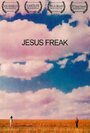 Фильм «Jesus Freak» смотреть онлайн фильм в хорошем качестве 720p