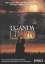 Фильм «Uganda Rising» смотреть онлайн фильм в хорошем качестве 720p