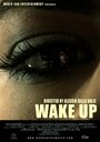 Фильм «Wake Up» смотреть онлайн фильм в хорошем качестве 1080p