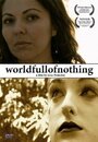 Фильм «World Full of Nothing» скачать бесплатно в хорошем качестве без регистрации и смс 1080p