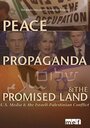 «Peace, Propaganda & the Promised Land» трейлер фильма в хорошем качестве 1080p