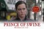 Фильм «Prince of Swine» смотреть онлайн фильм в хорошем качестве 720p