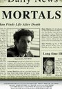 Фильм «Mortals» смотреть онлайн фильм в хорошем качестве 1080p