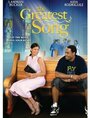 Фильм «The Greatest Song» смотреть онлайн фильм в хорошем качестве 720p