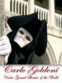 Фильм «Carlo Goldoni: Venezia, Gran Teatro del Mondo» смотреть онлайн фильм в хорошем качестве 720p