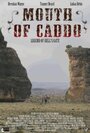 Фильм «Mouth of Caddo» смотреть онлайн фильм в хорошем качестве 1080p