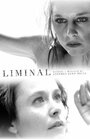 Фильм «Liminal» смотреть онлайн фильм в хорошем качестве 720p