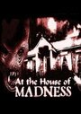 Фильм «At the House of Madness» смотреть онлайн фильм в хорошем качестве 720p