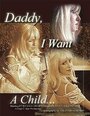 Фильм «Daddy I Want a Child» смотреть онлайн фильм в хорошем качестве 1080p