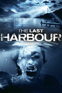 Фильм «The Last Harbor» смотреть онлайн фильм в хорошем качестве 720p