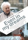 Фильм «Even in My Dreams» смотреть онлайн фильм в хорошем качестве 720p