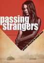 «Passing Strangers» трейлер фильма в хорошем качестве 1080p