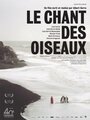 Фильм «Le chant des oiseaux» смотреть онлайн фильм в хорошем качестве 720p