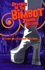 Фильм «Revenge of the Bimbot Zombie Killers» смотреть онлайн фильм в хорошем качестве 720p