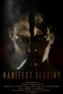 Фильм «Manifest Destiny» смотреть онлайн фильм в хорошем качестве 720p