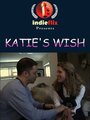 «Katie's Wish» трейлер фильма в хорошем качестве 1080p