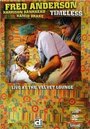 Фильм «Timeless: Live at the Velvet Lounge» смотреть онлайн фильм в хорошем качестве 720p