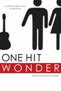 Фильм «One Hit Wonder» смотреть онлайн фильм в хорошем качестве 720p