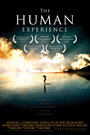 Фильм «The Human Experience» смотреть онлайн фильм в хорошем качестве 720p