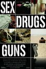 Фильм «Sex Drugs Guns» смотреть онлайн фильм в хорошем качестве 720p