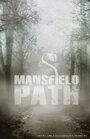 Фильм «Mansfield Path» скачать бесплатно в хорошем качестве без регистрации и смс 1080p