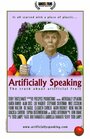 Фильм «Artificially Speaking» смотреть онлайн фильм в хорошем качестве 720p