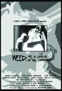 Фильм «Weed: Or, A Cancer in the Community» смотреть онлайн фильм в хорошем качестве 720p